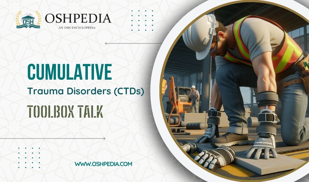Cumulative Trauma Disorders (CTDs) Toolbox Talk